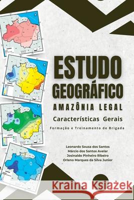 Amaz?nia Legal - Estudo Geogr?fico Sousa Dos Santos M?rcio Dos Santos Avel 9786501134086 Clube de Autores