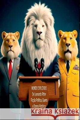 Mundo Civilizado Leonardo Ritter 9786501139395 Clube de Autores