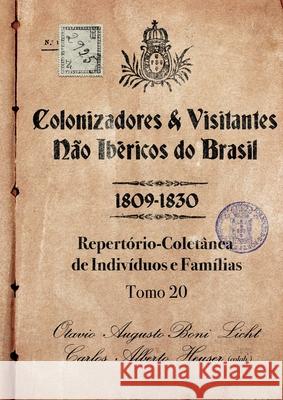 Colonizadores E Visitantes N?o Ib?ricos Do Brasil - 1809-18 Boni Licht Carlos Alberto Heuser (Co 9786501201160 Clube de Autores