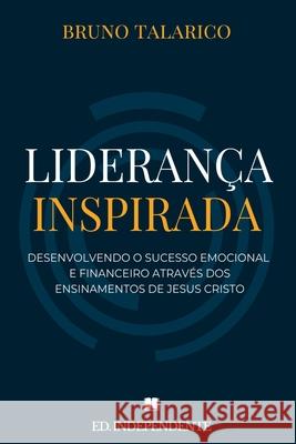 Lideran?a Inspirada Bruno Talarico 9786501221540 Clube de Autores