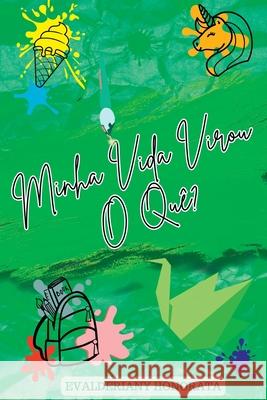 Minha Vida Virou O Qu?? Evalderiany Honorata 9786501225883 Clube de Autores