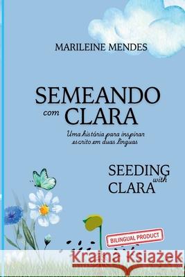 Semeando Com Clara Marileine Mendes 9786501299518 Clube de Autores