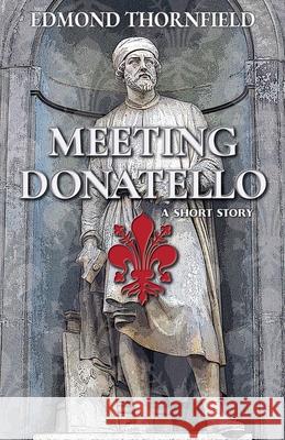 Meeting Donatello Edmond Thornfield 9786501418148 Ethorn Publishing
