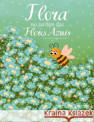 Flora no jardim das flores azuis Filipe Macedo Gabrielle Macedo 9786501447872