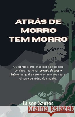 Atr?s de Morro Tem Morro Gilson Santos 9786501592954