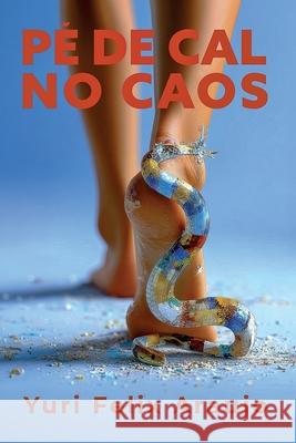 P? de Cal No Caos Yuri Felix Araujo 9786501780672