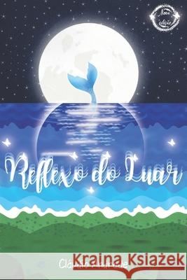 Reflexo do Luar: Nova edi??o Cl?udio Andrade 9786501831190