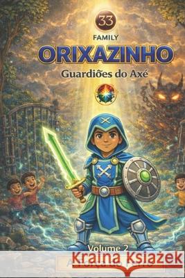 Orixazinho Guardi?es do Axe: A For?a do Ferro M. Rodolfo 9786501866420