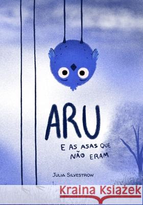 Aru: e as asas que n?o eram Julia Silvestro 9786501920375 Julia Silvestrow Bagno