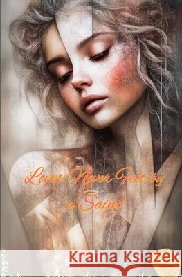 Loves Never Felt by a Saint Harper Harper Bennett 9786501949260