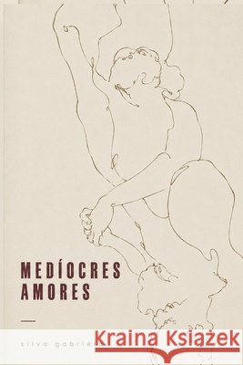 Med?ocres Amores Silva Gabriela 9786502120217 Independente