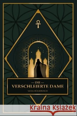 Die Verschleierte Dame Yana H?lsebusch 9786502239988 Hulsebusch Publishing