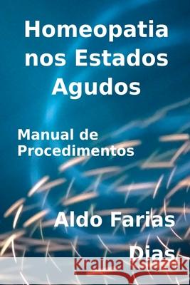 Homeopatia Nos Estados Agudos Dias Aldo 9786526600023 Clube de Autores