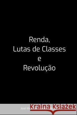 Renda, Lutas De Classes E Revolu??o Jos? Micaelso 9786526601044 Clube de Autores