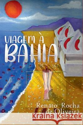 Viagem ? Bahia Oliveira Renato 9786526601228