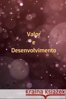 Valor E Desenvolvimento Jos? Micaelso 9786526603239 Clube de Autores