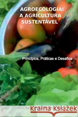 Agroecologia: A Agricultura Sustent?vel Lima Antonio 9786526603567