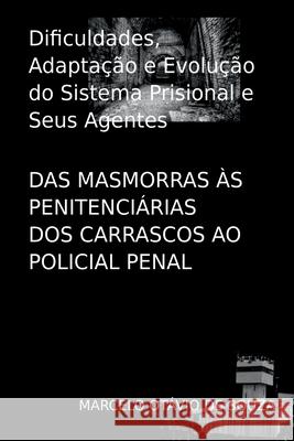 Das Masmorras ?s Penitenci?rias Dos Carrascos Ao Policial P Souza Marcelo 9786526603727