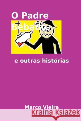 O Padre B?bado Vieira Marco 9786526604083