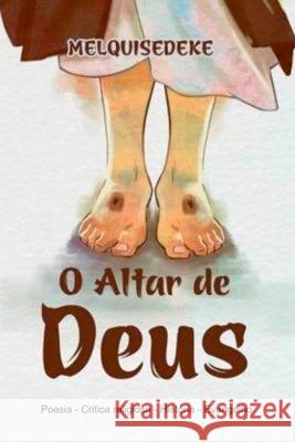 O Altar De Deus Melquisedeke 9786526605271 Clube de Autores