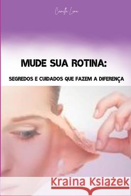 Mude Sua Rotina Lima Camila 9786526606933 Clube de Autores