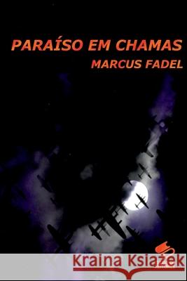 Para?so Em Chamas Fadel Marcus 9786526607664 Clube de Autores
