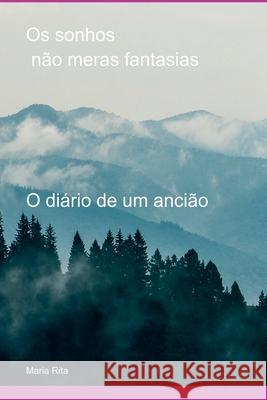 Os Sonhos N?o Meras Fantasias Rita Maria 9786526607930 Clube de Autores