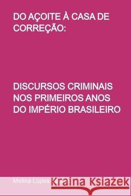 Do A?oite ? Casa De Corre??o Santos Melina 9786526611685 Clube de Autores