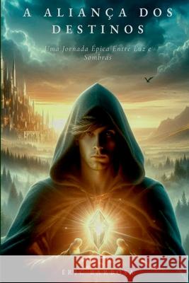 A Alian?a Dos Destinos ?ric Barbosa 9786526625590 Clube de Autores