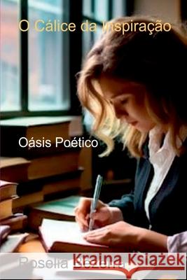 O C?lice Da Inspira??o Roselia Bezerra 9786526629154 Clube de Autores