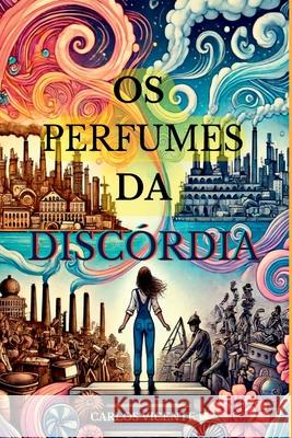 Os Perfumes Da Disc?rdia Carlos Vicente 9786526629741