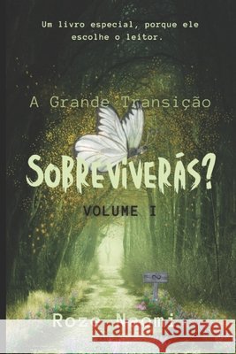 A Grande Transi??o - Sobreviver?s?: Volume I Roze Naomi 9786526632697 Autora Roze Naomi