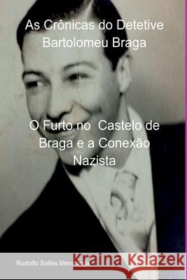 As Cr?nicas Do Detetive Bartolomeu Braga Rodolfo Salle 9786526633458 Clube de Autores
