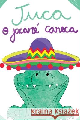 Juca, O Jacar? Careca Emily P 9786526633793 Clube de Autores