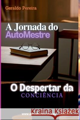 A Jornada Do Automestre Geraldo Pereira 9786526633922 Clube de Autores