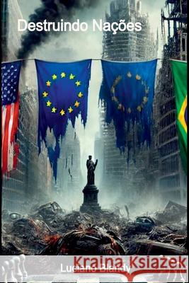 Destruindo Na??es Luciano Blandy 9786526634110 Clube de Autores