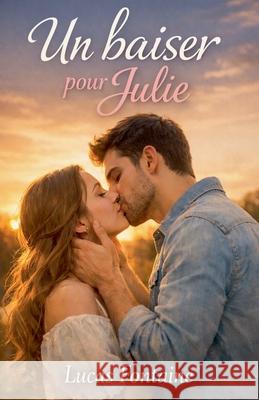Un baiser pour Julie Lucas Fontaine 9786547200714