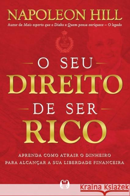 O Seu Direito de Ser Rico Napoleon Hill 9786550470265 Citadel Grupo Editorial