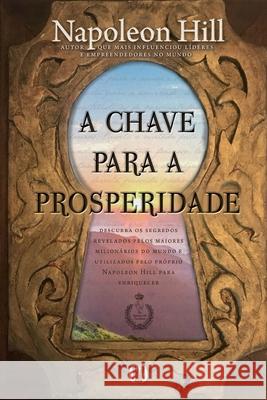 A Chave para a Prosperidade Napoleon Hill 9786550470296 Citadel Grupo Editorial