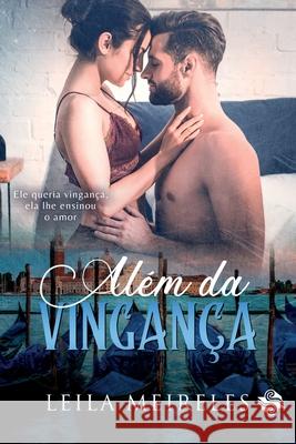 Al?m da vingan?a Leila Meireles 9786550550691 Ler Editorial