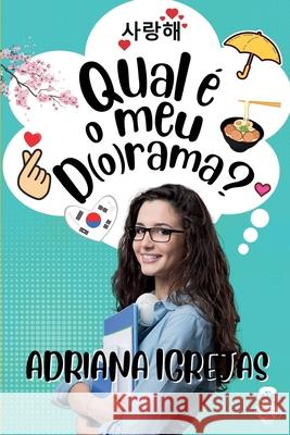 Qual ? o meu dorama? Adriana Igrejas 9786550551339 Ler Editorial