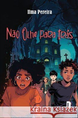 N?o Olhe Para Tr?s Ilma Pereira 9786550794903