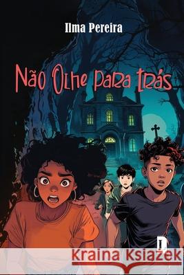 N?o Olhe Para Tr?s Ilma Pereira 9786550794903