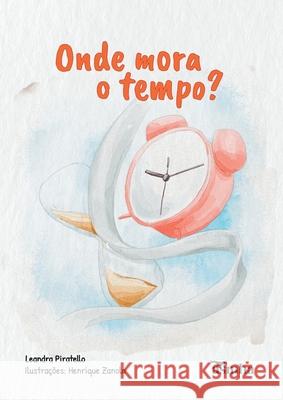 Onde mora o tempo? Leandra Piratello 9786552282408