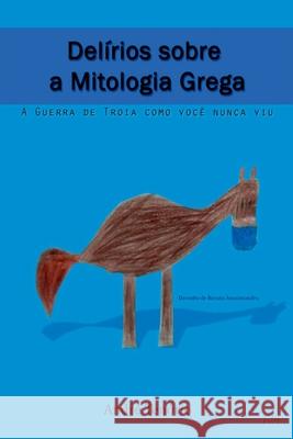 Del?rios Sobre A Mitologia Grega Ten?rio Andr? 9786553910522 Clube de Autores