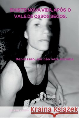 Existe Nova Vida, Ap s O Vale De Ossos Secos Amorim Hellen 9786553922846