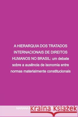 A Hierarquia Dos Tratados Internacionais De Direitos Humano Freire Mariana 9786553924345 Clube de Autores