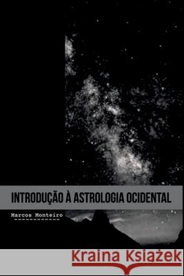 Introdu??o ? Astrologia Ocidental Monteiro Marcos 9786553925335
