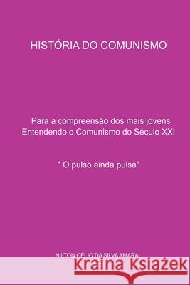 Hist?ria Do Comunismo Amaral Nilton 9786553925854 Clube de Autores