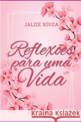 Reflex?es Para Uma Vida Souza Jalize 9786553926295 Clube de Autores